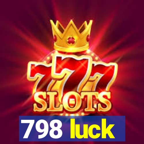 798 luck